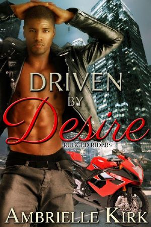 [Rugged Riders 01] • Driven by Desire